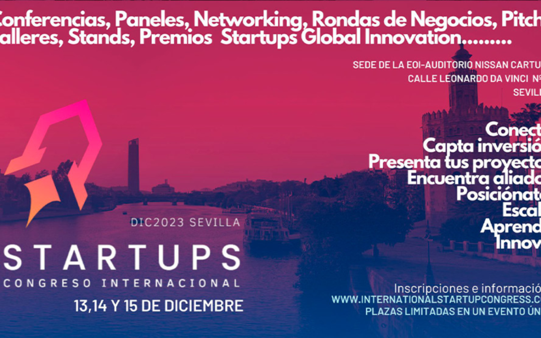 Congreso internacional de startups en Sevilla, del 13 al 15 de Diciembre.