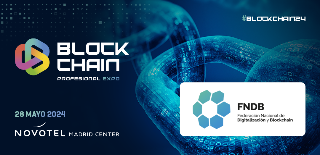 Blockchain Profesional Expo 2024: Un Vistazo al Futuro Tecnológico más inmediato