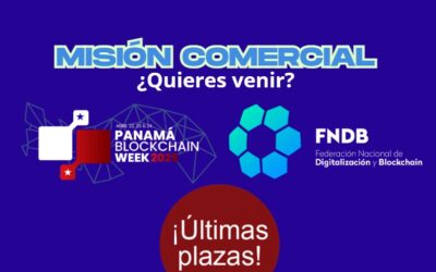 LA FNDB LIDERA UNA NUEVA MISIÓN COMERCIAL A PANAMÁ BLOCKCHAIN WEEK 2025