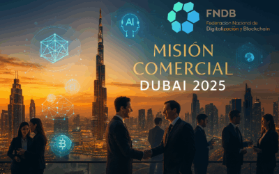 Expedición Empresarial Dubái 2025: La Oportunidad de Liderazgo Tecnológico que Espera a las Empresas Socias de FNDB